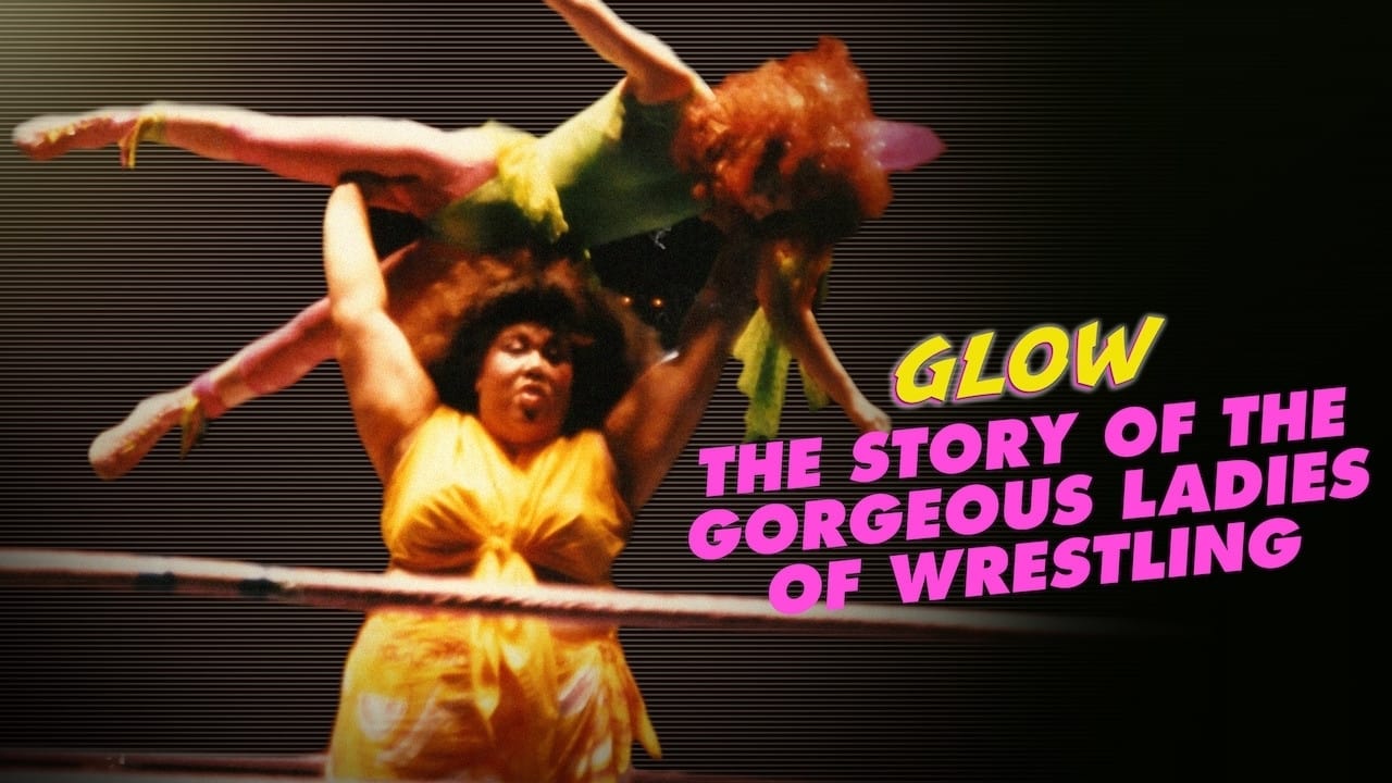 GLOW: The Story of the Gorgeous Ladies of Wrestling